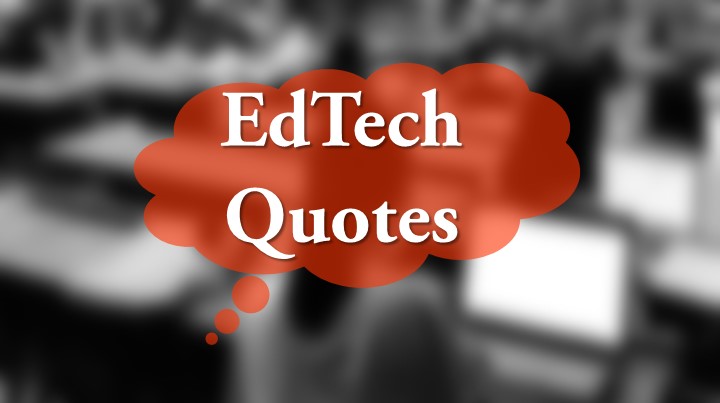 Outsmart Your Peers With Educational Technology Quotes