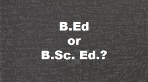 difference between B.Ed. and B.Sc. Ed.