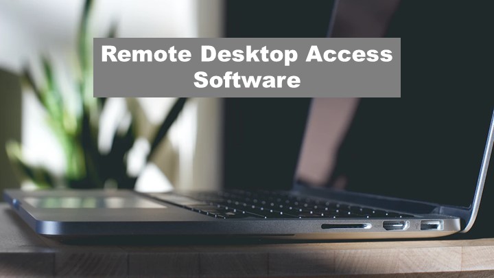 8 Remote Desktop Access Software You Should Try